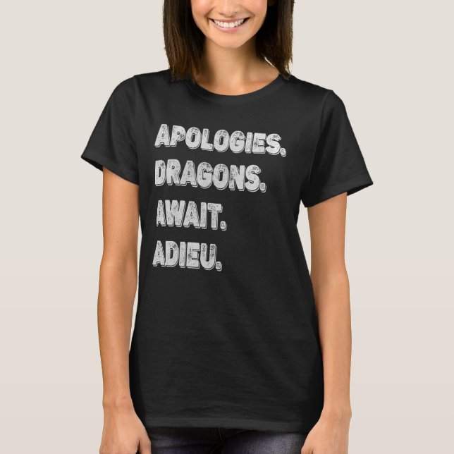 Camiseta Lo siento, no puedo dragones adiós - Disculpas, dr (Anverso)