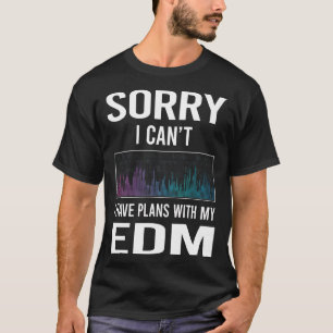 Camiseta Lo siento, no puedo EDM