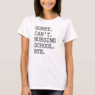 Camiseta Lo siento, no puedo Enfermería de la escuela, adi
