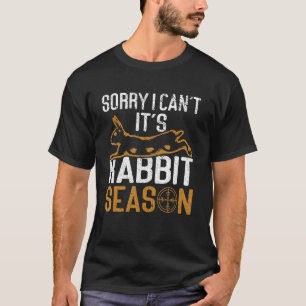 Camiseta Lo siento, no puedo es cazar en temporada de conej