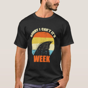 Camiseta Lo siento, no puedo es Semana Funny Shark Gift T S