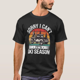 Camiseta Lo siento, no puedo es temporada de esquí, deporte