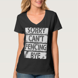 Camiseta Lo Siento No Puedo Esgrimir Adiós, Juego Bien Y Co