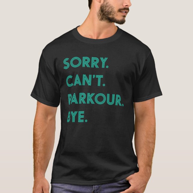 Camiseta Lo siento no puedo estacionar adiós Parkour para n (Anverso)