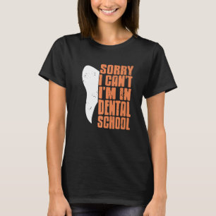 Camiseta Lo siento, no puedo estar en la escuela dental