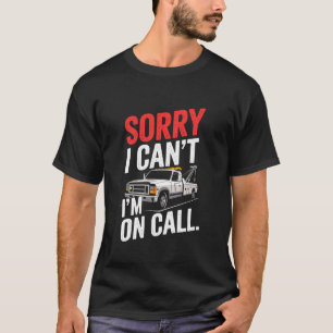 Camiseta Lo siento, no puedo, estoy de guardia, conductor d