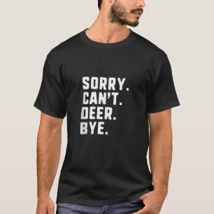 Camiseta Lo siento no puedo evitar la divertida caza de caz