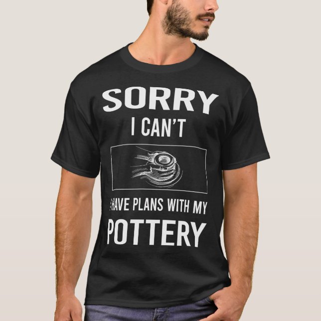 Camiseta Lo siento, no puedo hacer cerámica Potter (Anverso)