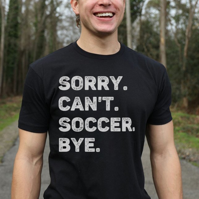 Camiseta Lo siento, no puedo hacer fútbol adiós divertido (Subido por el creador)