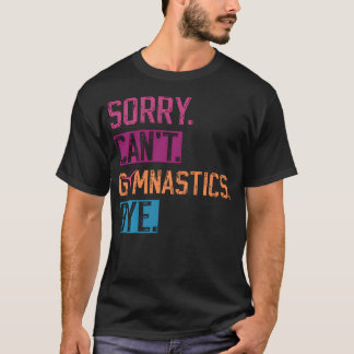 Camiseta Lo siento, no puedo hacer gimnasia, adiós, diverti