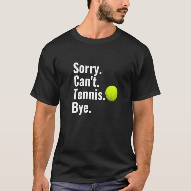 Camiseta Lo siento no puedo hacer tenis adiós Tennis Lover (Anverso)