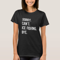 Lo siento, no puedo helar pesca adiós Ice Fisher C