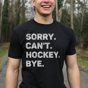 Camiseta Lo siento, no puedo hockey adiós divertido amante 
