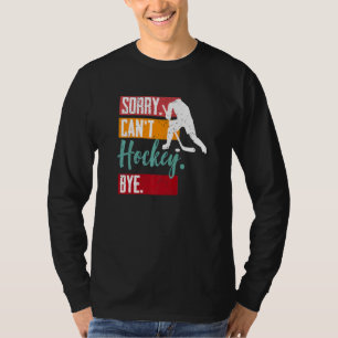 Camiseta Lo Siento No Puedo Hockey Adiós Hockey Humor Retro