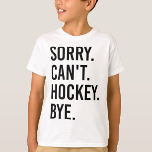 Camiseta Lo siento, no puedo hockey adiós jugador de hockey