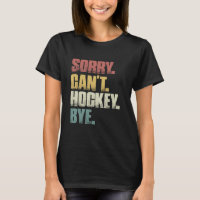 Lo siento no puedo hockey adiós retro graciosos ho