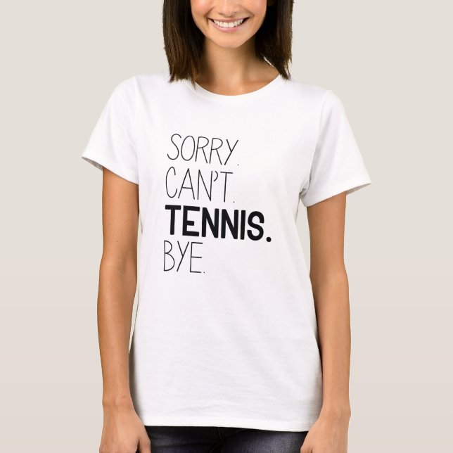 Camiseta Lo siento no puedo ir de tenis (Anverso)