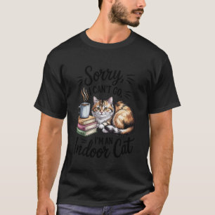 Camiseta Lo siento no puedo ir gato de interior amante del