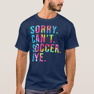 Camiseta Lo siento, no puedo jugar fútbol, adiós juego dive