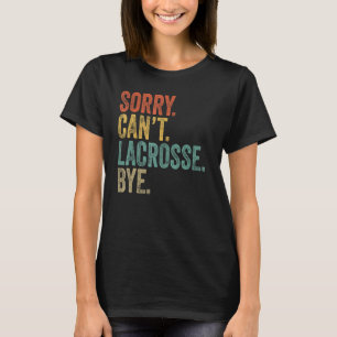 Camiseta Lo siento no puedo Lacrosse Bye Mens Memes sarcást