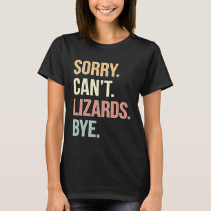 Camiseta Lo siento no puedo lagartos Adiós Lizard Dueño de 