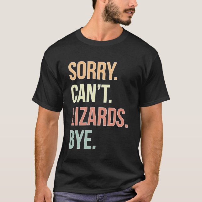 Camiseta Lo siento no puedo lagartos Adiós Lizard Dueño de  (Anverso)