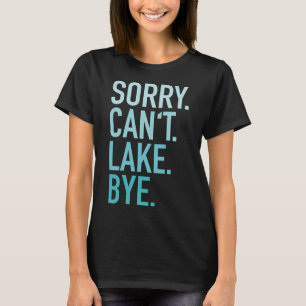 Camiseta Lo siento no puedo lago adiós