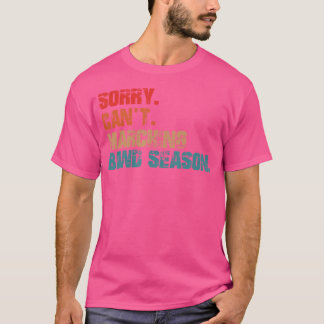 Camiseta Lo siento, no puedo marchar tambor de temporada de