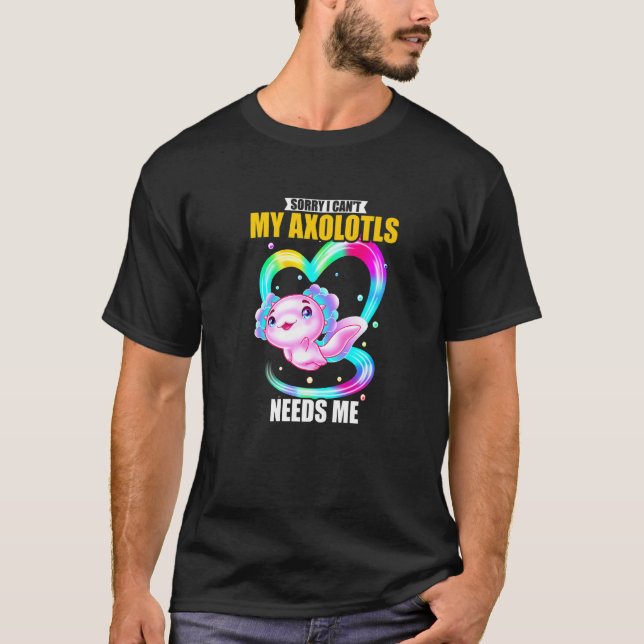 Camiseta Lo siento, no puedo mi Axolotls me necesita 2 (Anverso)