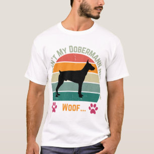 Camiseta Lo siento, no puedo. Mi Dobermann me necesita