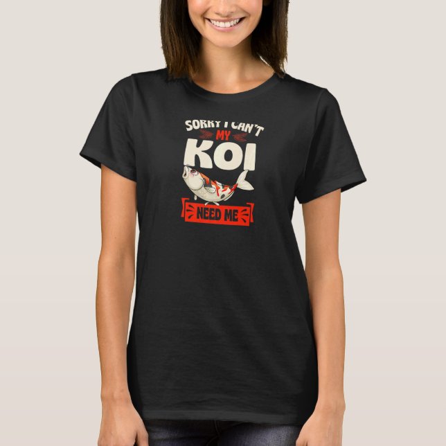 Camiseta Lo siento, no puedo mi Koi me necesita un acuario  (Anverso)