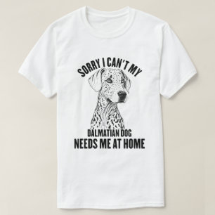 Camiseta Lo siento, no puedo mi perro dálmata necesitarme e
