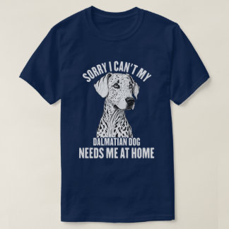 Camiseta Lo siento, no puedo mi perro dálmata necesitarme e