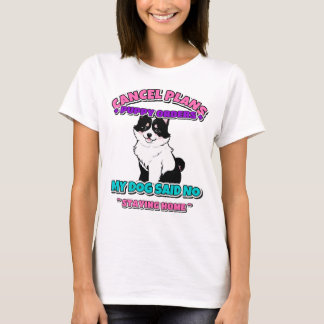 Camiseta Lo siento, no puedo, mi perro dijo que no, diverti