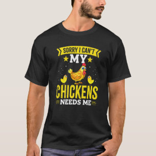 Camiseta Lo siento no puedo mis gallinas me necesitan Granj