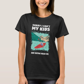 Camiseta Lo siento no puedo mis hijos y kayak me necesitan