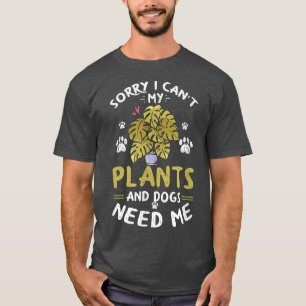 Camiseta Lo siento, no puedo mis plantas y los perros me ne