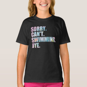 Camiseta Lo siento no puedo nadar adiós, divertido nadar