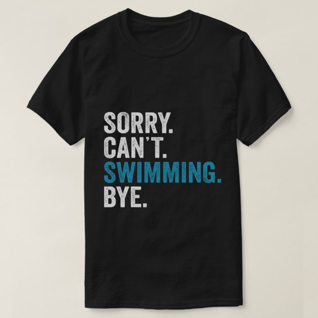 Camiseta Lo siento no puedo nadar Adiós Shirt Gracioso Rega (Diseño del anverso)