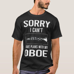 Camiseta Lo siento, no puedo Oboe