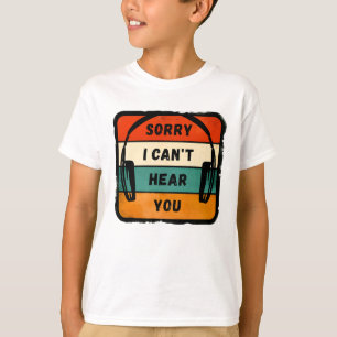 Camiseta Lo siento, no puedo oírte - Auriculares retro