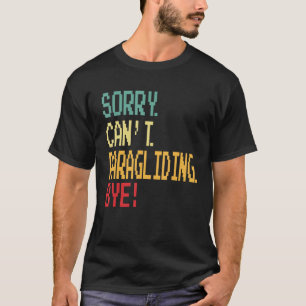 Camiseta Lo siento no puedo parapente adiós paracaídas