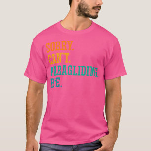 Camiseta Lo Siento No Puedo Parapente Adiós Parapente Parac