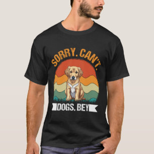 Camiseta Lo siento no puedo perros adiós vintage retro perr