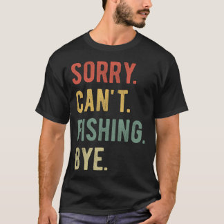 Camiseta Lo siento, no puedo pescar, adiós II