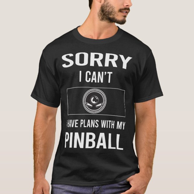 Camiseta Lo Siento, No Puedo Pinball (Anverso)