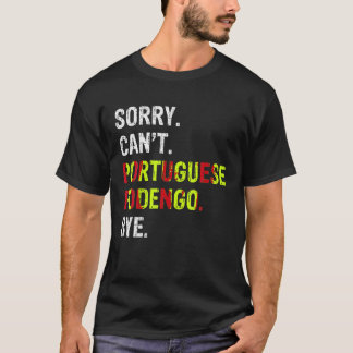 Camiseta Lo siento no puedo Podengo Bye T Shirt portugués