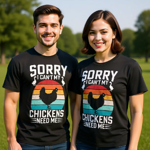 CAMISETA LO SIENTO, NO PUEDO QUE MIS POLLOS ME NECESITEN