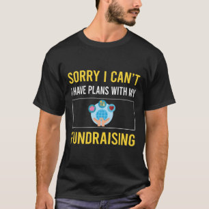 Camiseta Lo siento no puedo Recaudación de fondos recaudado