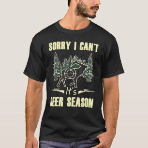Camiseta Lo siento, no puedo ser cazador de venados en temp
